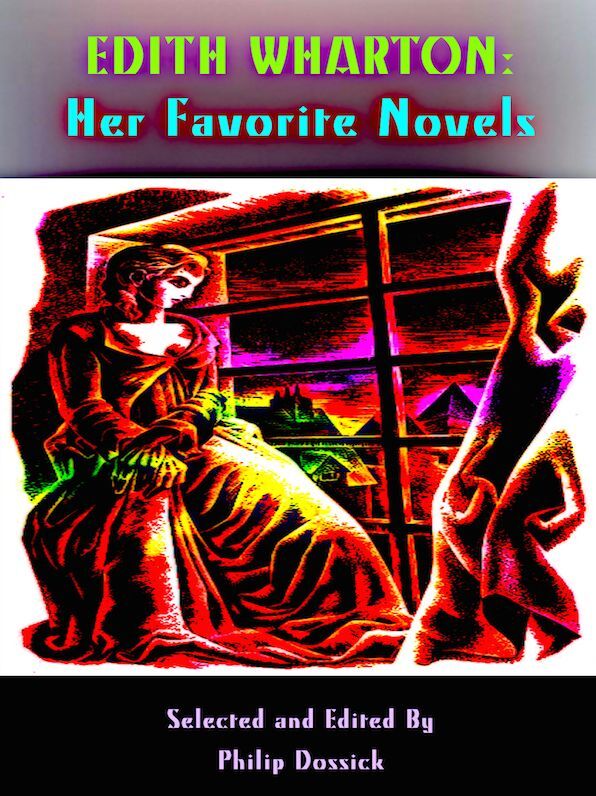 Edith Wharton: Her Favorite Novels Selected and Edited by Philip Dossick