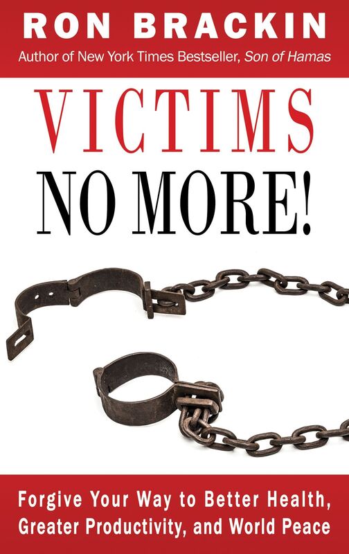 Victims No More!: Forgive Your Way to Better Health, Greater Productivity, and World Peace