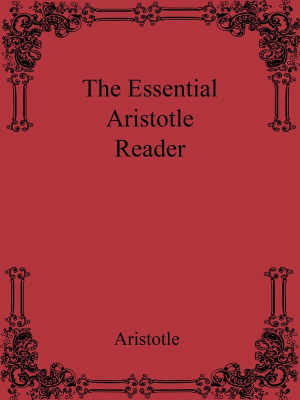 The Essential Aristotle Reader