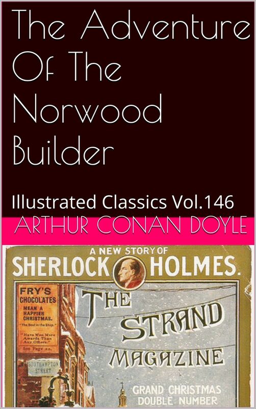 THE ADVENTURE OF THE NORWOOD BUILDER ARTHUR CONAN DOYLE