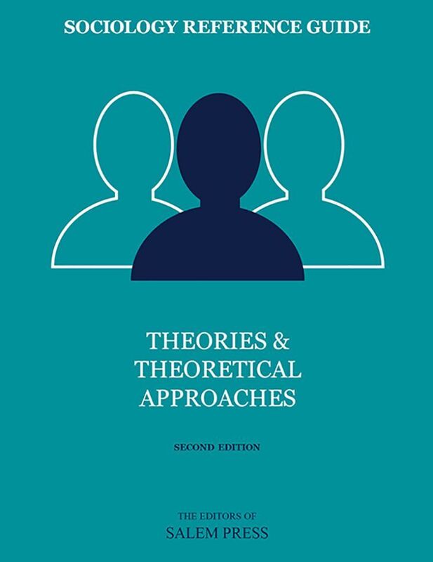 Sociology Reference Guide: Theories & Theoretical Approaches