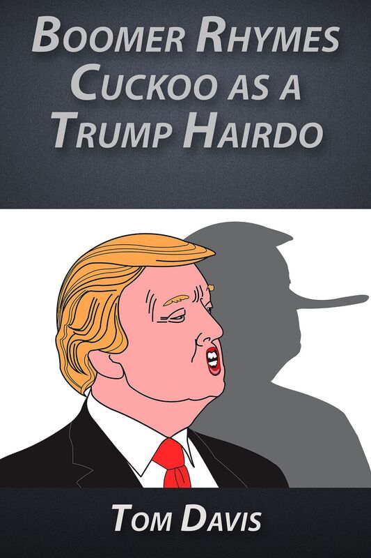 Boomer Rhymes Cuckoo as a Trump Hairdo