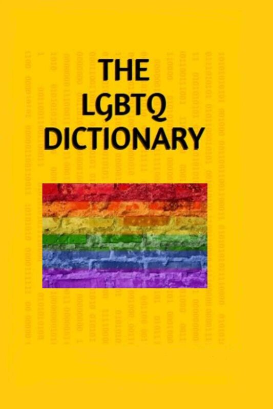 The LGBTQ Dictionary