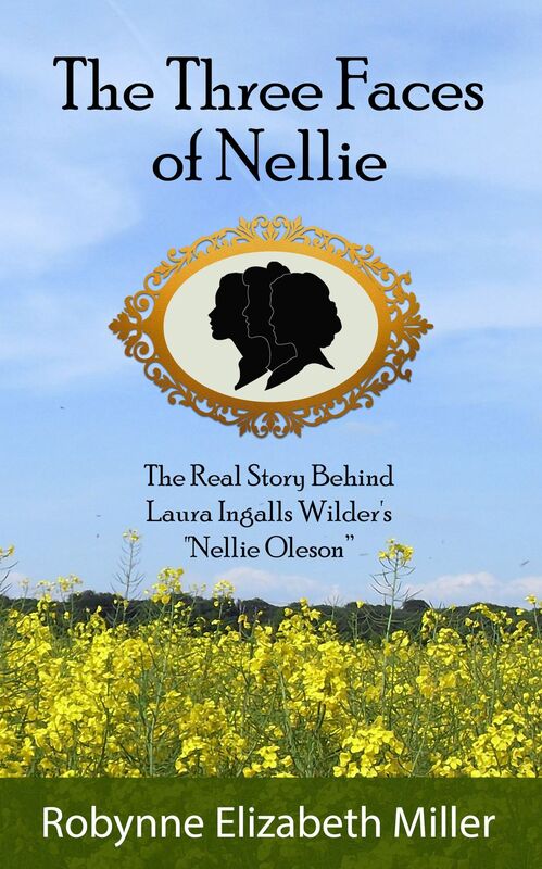 Three Faces of Nellie: The Real Story Behind Laura Ingalls Wilder's "Nellie Oleson"