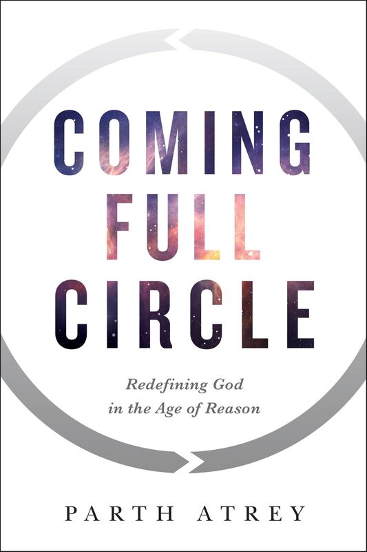 Coming Full Circle: Redefining God in the Age of Reason