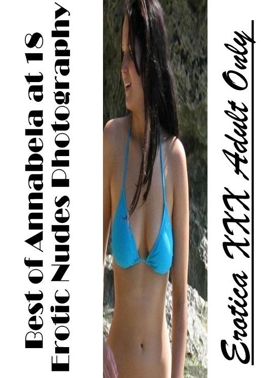 Sex: Erotica XXX Adult Only Best of "Annabela at 18 Erotic Nudes Photography" ( Erotic Photography, Erotic Stories, Nude Photos, Naked , Lesbian, She-male, Gay, Fetish, Bondage, Sex, Erotica, Hentai, Blow Job, Three-sum , XXX)