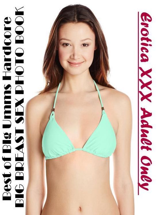 Domination: Erotica XXX Adult Only Best of "BIg Umms Hardcore BIG BREAST SEX PHOTO BOOK" ( Erotic Photography, Erotic Stories, Nude Photos, Naked , Lesbian, She-male, Gay, Fetish, Bondage, Sex, Erotica, Hentai, Blow Job, Three-sum , XXX)