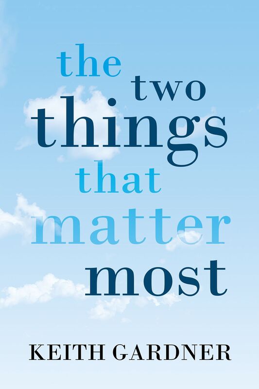 The Two Things That Matter Most