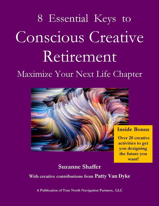 Conscious Creative Retirement: 8 Essential Keys to Maximize Your Next Life Chapter