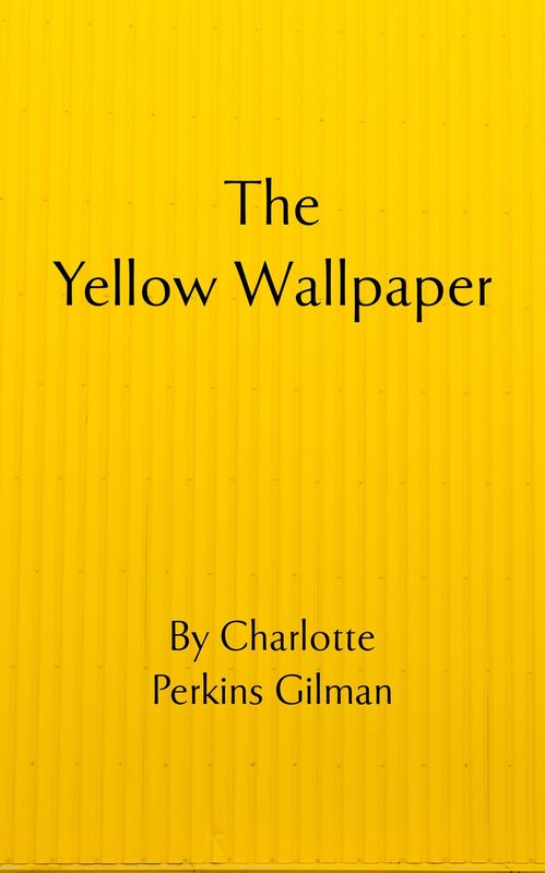The Yellow Wallpaper