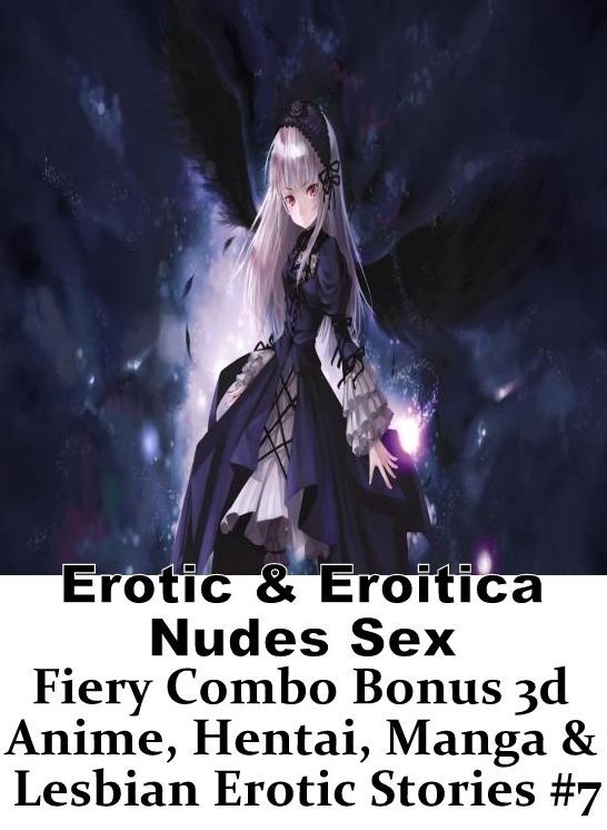 Domination: Erotic & Eroitica Nudes Sex Fiery Combo Bonus 3d Anime, Hentai, Manga & Lesbian Erotic Stories #7 ( Erotic Photography, Erotic Stories, Nude Photos, Naked , Lesbian, She-male, Gay, Fetish, Bondage, Sex, Erotica, Hentai, Blow Job, Three-sum , X
