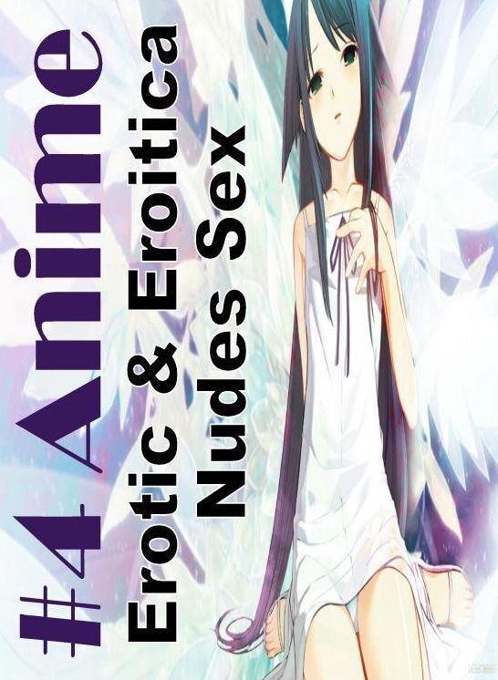 Erotica Photo: Erotic & Eroitica Nudes Sex #4 Anime ( Erotic Photography, Erotic Stories, Nude Photos, Naked , Lesbian, She-male, Gay, Fetish, Bondage, Sex, Erotica, Hentai, Blow Job, Three-sum , XXX)
