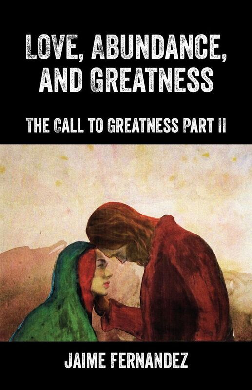 LOVE, Abundance, and Greatness: The Call to Greatness Part II