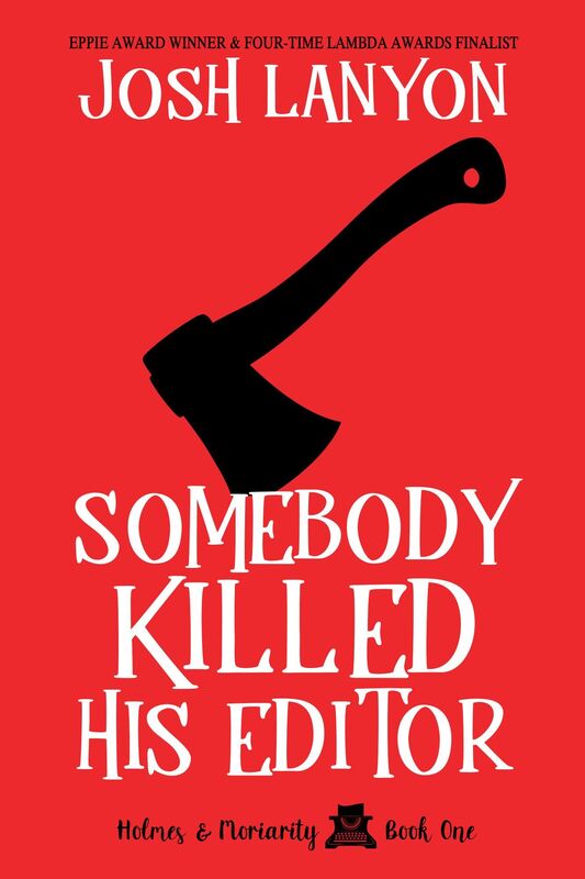 Somebody Killed His Editor (Holmes & Moriarity 1)