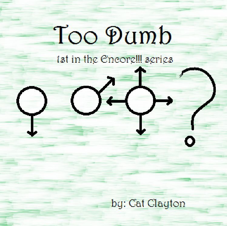 Too Dumb (1st in Encore!!! series)