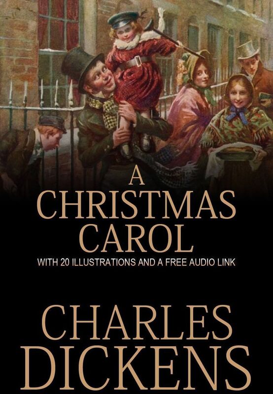 A Christmas Carol: With 20 Illustrations and a Free Audio Link.
