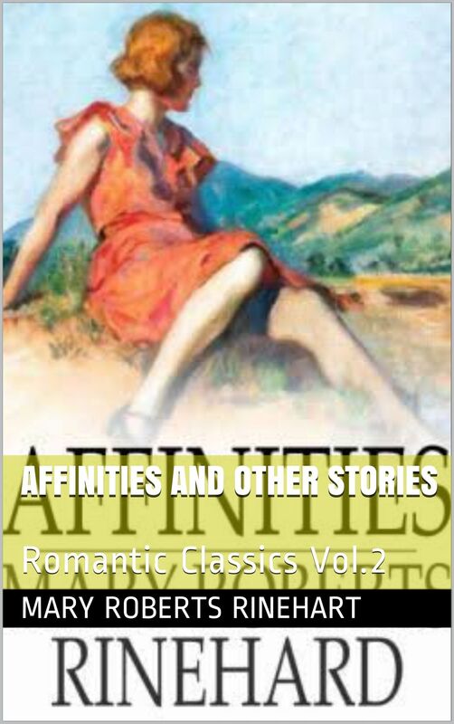 AFFINITIES AND OTHER STORIES BY MARY ROBERTS RINEHART