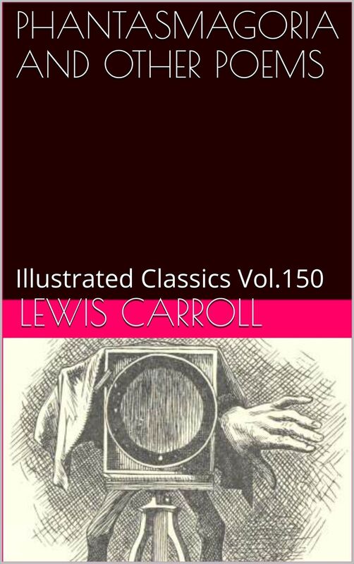PHANTASMAGORIA AND OTHER POEMS BY LEWIS CARROLL