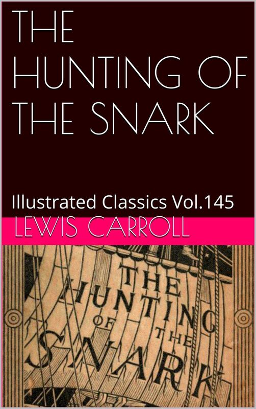 THE HUNTING OF THE SNARK by Lewis Carroll