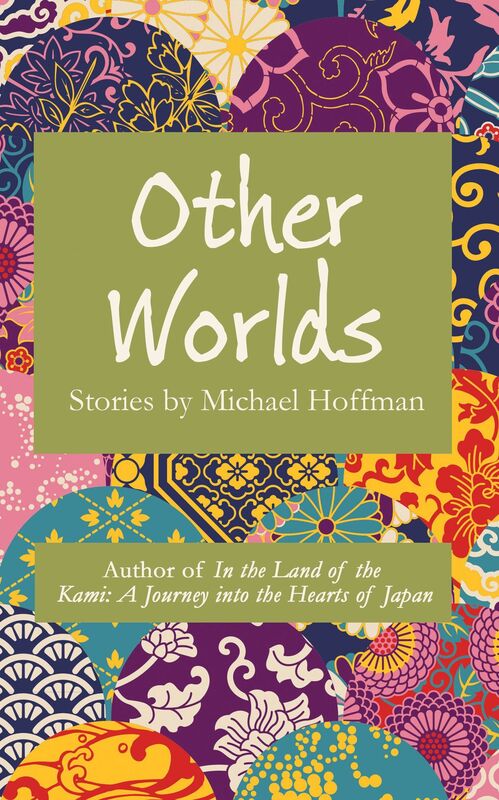 Other Worlds: Stories by Michael Hoffman