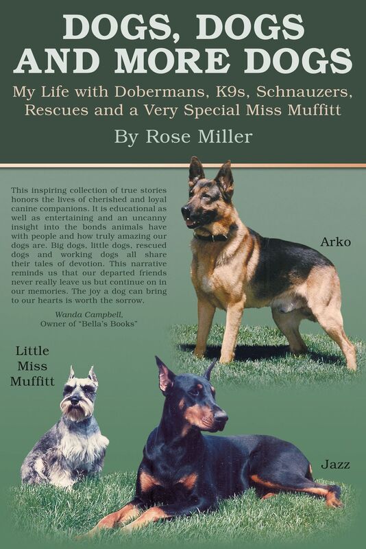 DOGS, DOGS AND MORE DOGS: My Life with Dobermans, K9s, Schnauzers, Rescues and a Very Special Miss Muffitt