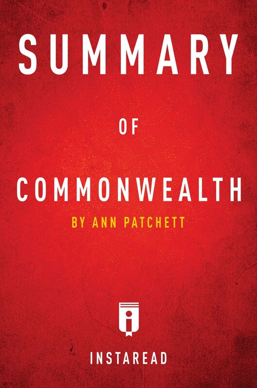 Summary of Commonwealth by Ann Patchett Includes Analysis