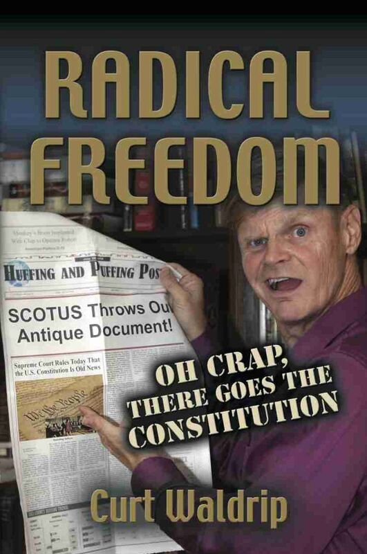 Radical Freedom: Oh Crap, There Goes the Constitution