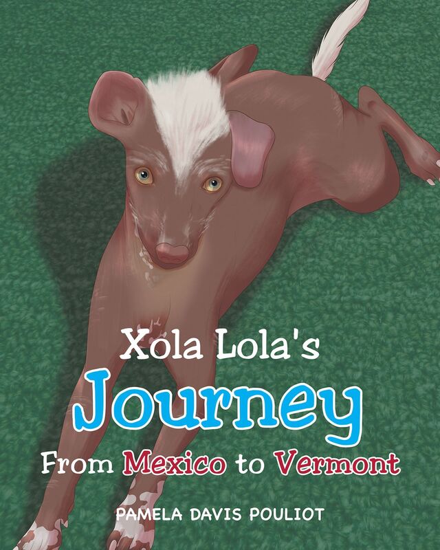 Xola Lola's Journey From Mexico to Vermont