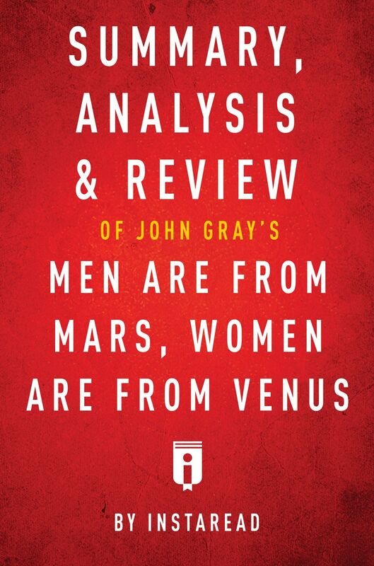 Summary, Analysis & Review of John Grays Men Are from Mars, Women Are from Venus by Instaread