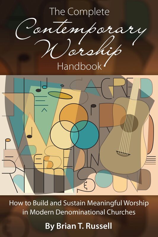 The Complete Contemporary Worship Handbook