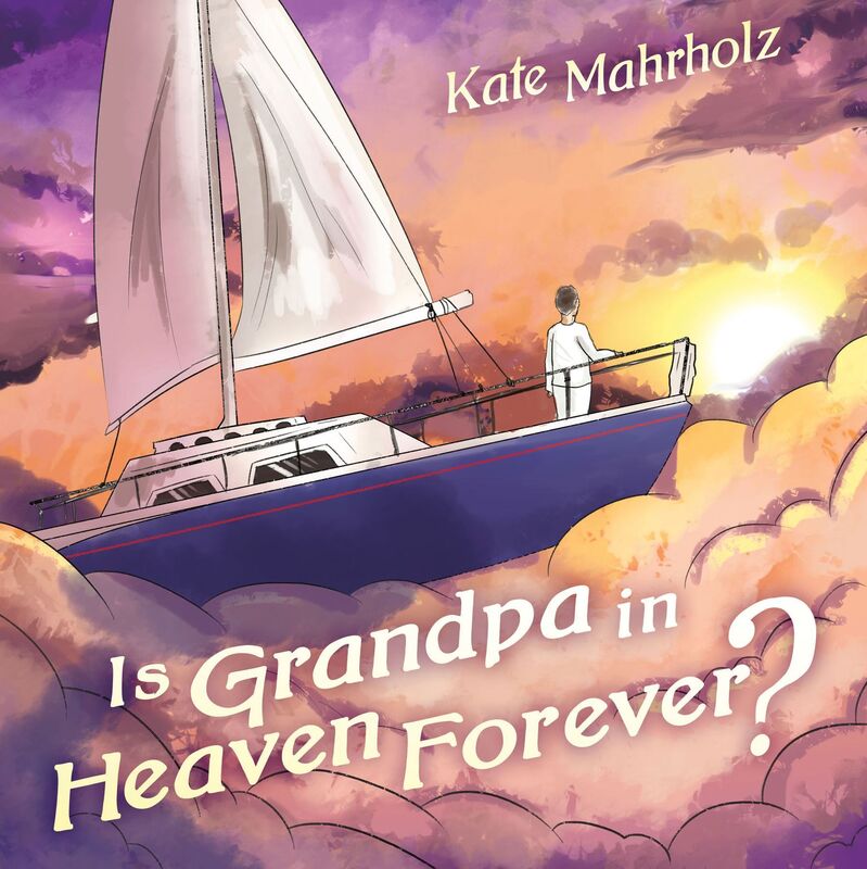 Is Grandpa in Heaven Forever?