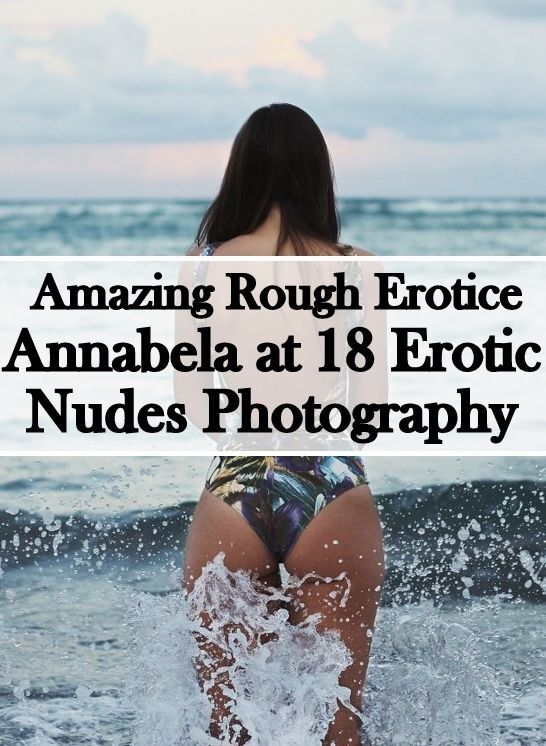Adult Nudes: Amazing Rough Erotica Annabela at 18 Erotic Nudes Photography ( Erotic Photography, Erotic Stories, Nude Photos, Naked, Adult Nudes, Domination, Lesbian, She-male, Gay, Fetish, Bondage, Sex, Erotic, Erotica )