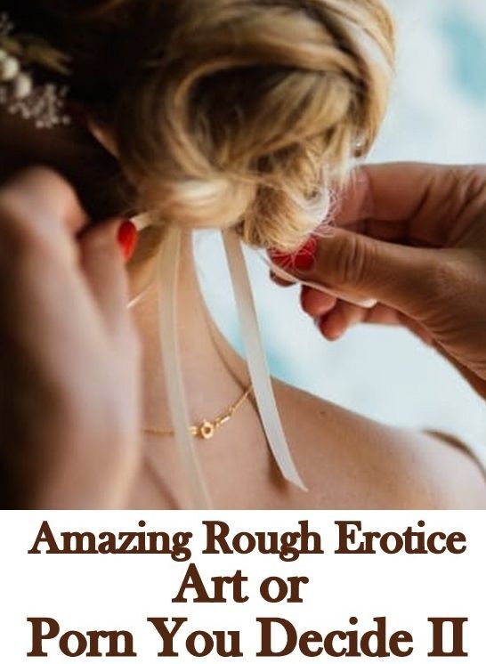 Erotica Sex: Amazing Rough Erotica Art or Porn You Decide? II ( Erotic Photography, Erotic Stories, Nude Photos, Naked, Adult Nudes, Domination, Lesbian, She-male, Gay, Fetish, Bondage, Sex, Erotic, Erotica )