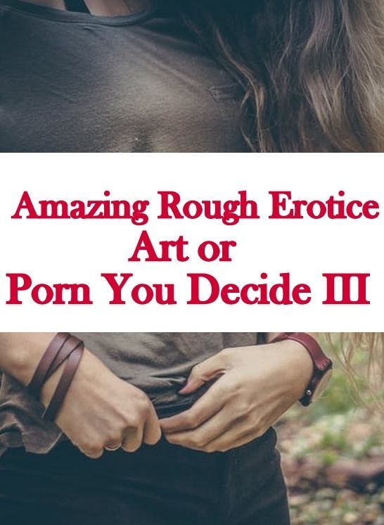 Bondage: Amazing Rough Erotica Art or Porn You Decide? III ( Erotic Photography, Erotic Stories, Nude Photos, Naked, Adult Nudes, Domination, Lesbian, She-male, Gay, Fetish, Bondage, Sex, Erotic, Erotica )