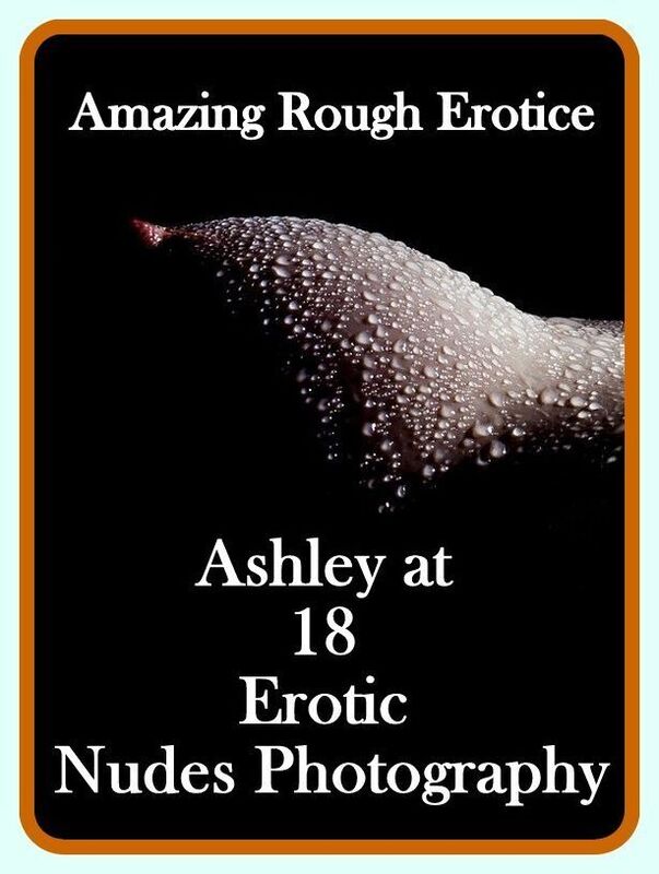 Erotica: Amazing Rough Erotica Ashley at 18 Erotic Nudes Photography ( Erotic Photography, Erotic Stories, Nude Photos, Naked, Adult Nudes, Domination, Lesbian, She-male, Gay, Fetish, Bondage, Sex, Erotic, Erotica )