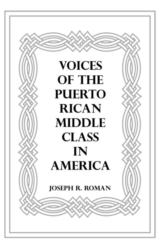 Voices of the Puerto Rican Middle Class in America