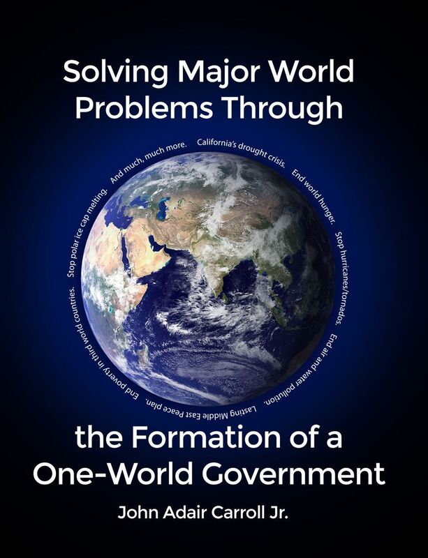 Solving Major World Problems Through the Formation of a One-World Government