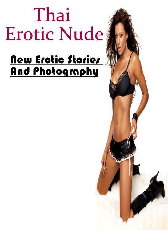 Erotica Photo: New Erotic Stories And Photography Thai Erotic Nude ( Erotic Photography, Erotic Stories, Nude Photos, Naked , Lesbian, She-male, Gay, Fetish, Bondage, Sex, Erotica, Hentai, Blow Job, Three-sum , XXX)