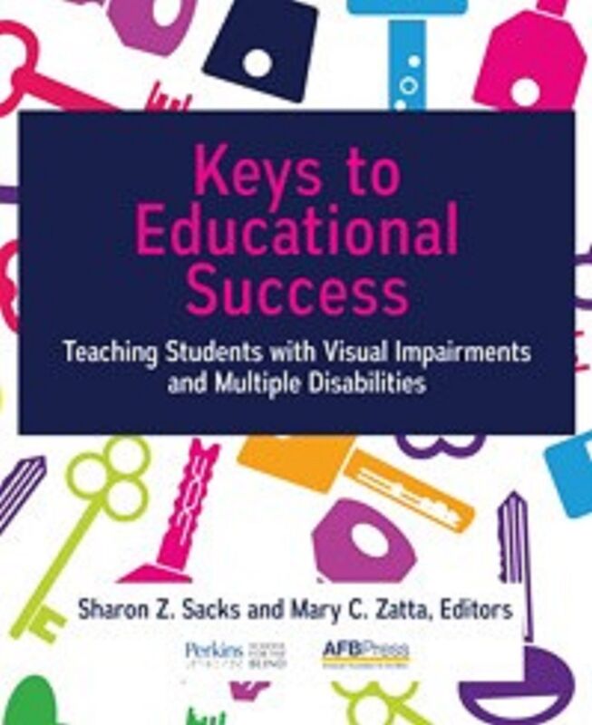 Keys to Educational Success: Teaching Students with Visual Impairments and Multiple Disabilities