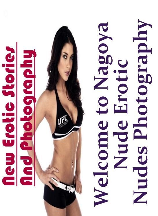 Sex: New Erotic Stories And Photography Welcome to Nagoya Nude Erotic Nudes Photography ( Erotic Photography, Erotic Stories, Nude Photos, Naked , Lesbian, She-male, Gay, Fetish, Bondage, Sex, Erotica, Hentai, Blow Job, Three-sum , XXX)