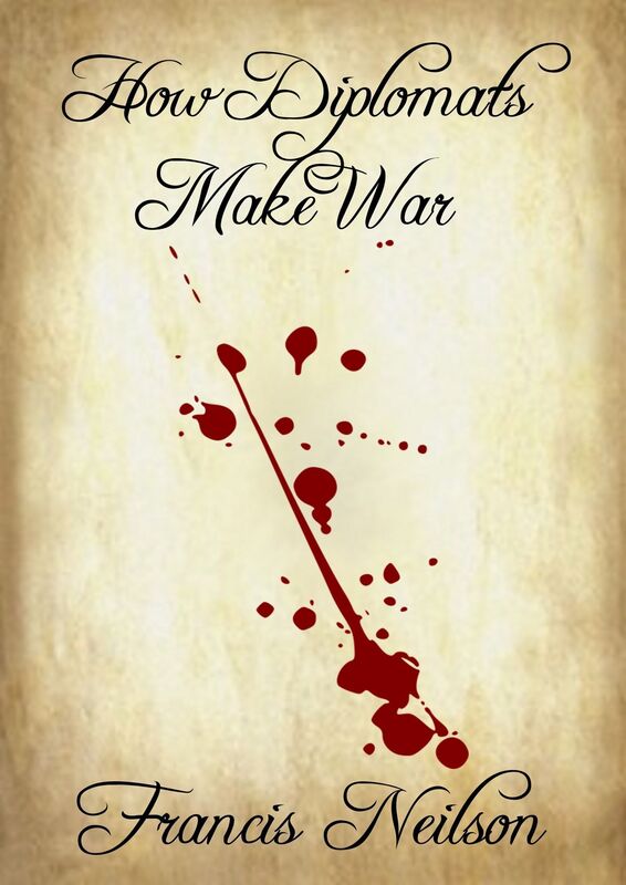 How Diplomats Make War