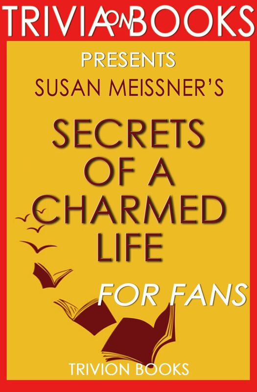 Trivia-on-Books Secret of A Charmed Life by Susan Meissner