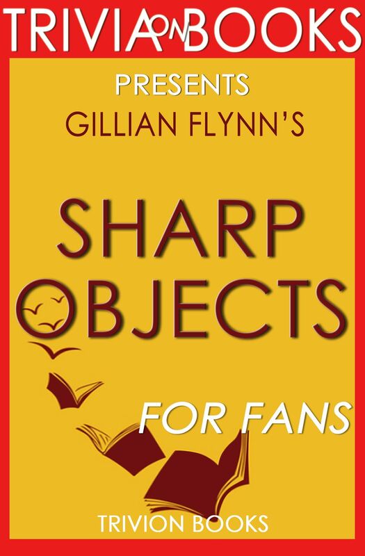 Trivia-on-Books Sharp Objects by Gillian Flynn