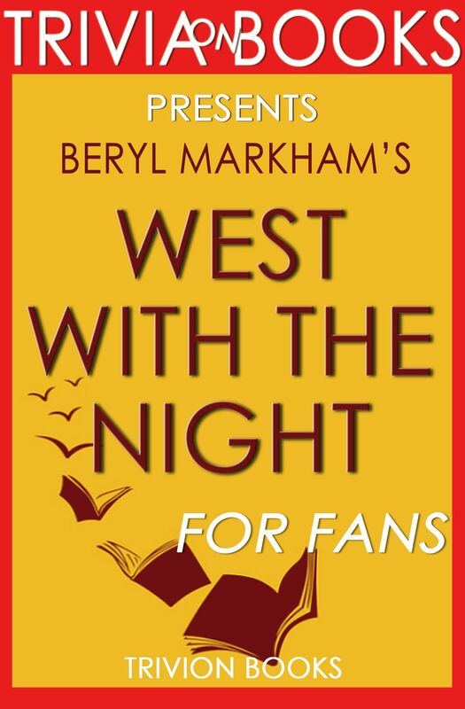 Trivia-On-Books West with the Night by Beryl Markham
