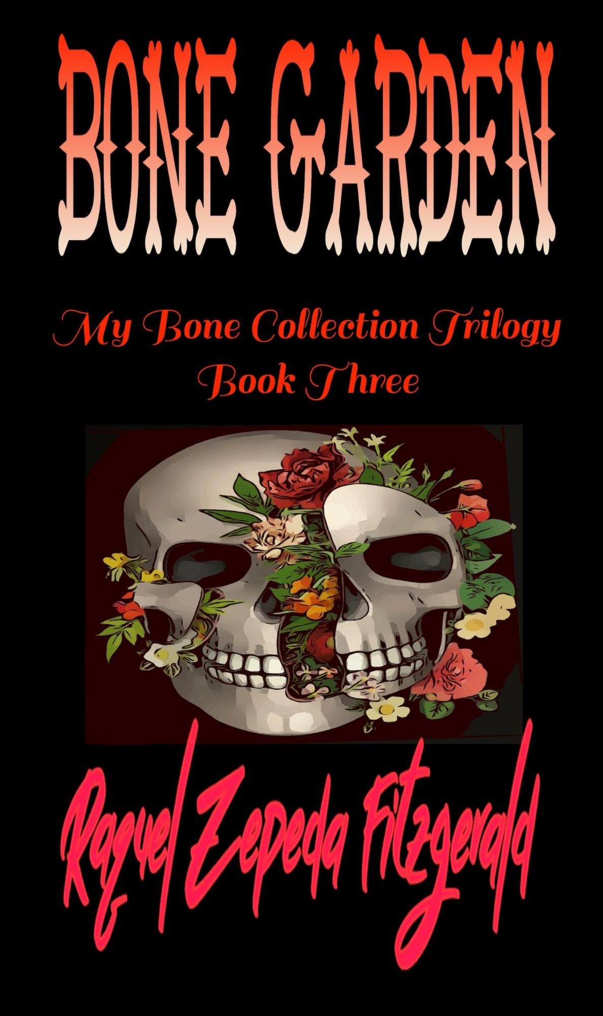 My Bone Collection Trilogy - Book Three: Bone Garden