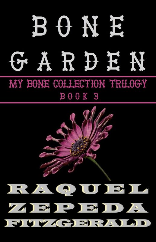 My Bone Collection Trilogy - Book Three: Bone Garden