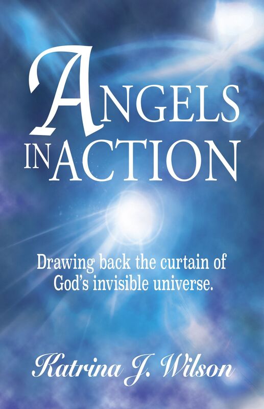 Angels in Action: Drawing back the curtain of Gods invisible universe.