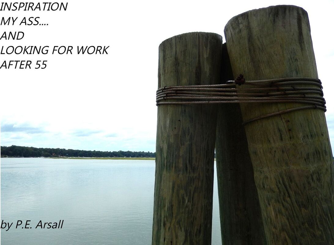 Inspiration My Ass and Looking for Work after 55