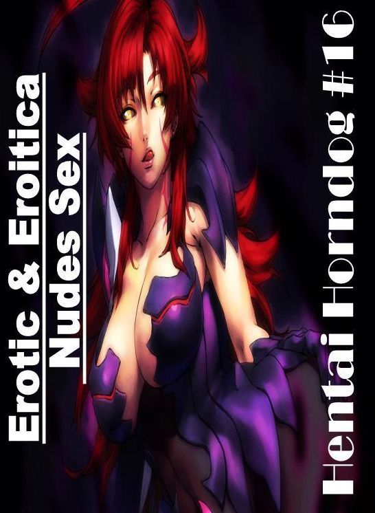 Adult Nudes: Erotic & Eroitica Nudes Sex Hentai Horndog #16 ( Erotic Photography, Erotic Stories, Nude Photos, Naked , Lesbian, She-male, Gay, Fetish, Bondage, Sex, Erotica, Hentai, Blow Job, Three-sum , XXX)