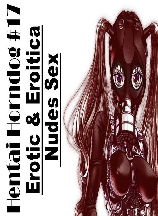 Breast: Erotic & Eroitica Nudes Sex Hentai Horndog #17 ( Erotic Photography, Erotic Stories, Nude Photos, Naked , Lesbian, She-male, Gay, Fetish, Bondage, Sex, Erotica, Hentai, Blow Job, Three-sum , XXX)